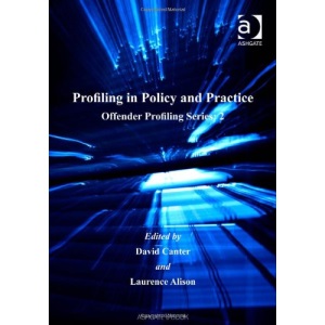 Profiling in Policy and Practice: v. 2 (Offender Profiling Series)