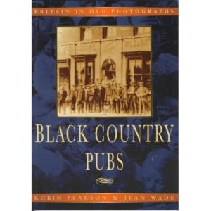Black Country Pubs (Britain in Old Photographs)
