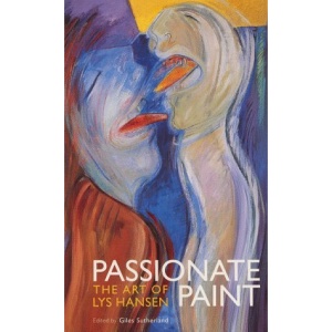 Passionate Paint: Art of Lys Hansen, 1956-98