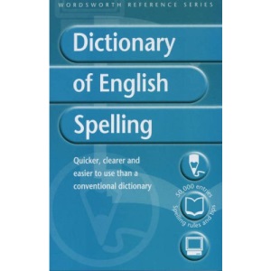 Dictionary of English Spelling (Wordsworth Reference)