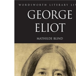 George Eliot (Wordsworth Literary Lives)