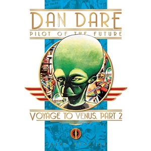 Dan Dare Pilot of the Future: Voyage to Venus Part 2 (Classic Dan Dare S.)