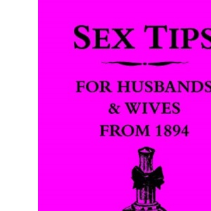 Sex Tips For Husbands and Wives from 1894