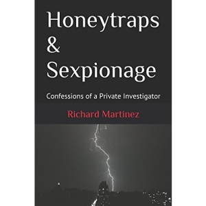 Honeytraps and Sexpionage: Confessions of a Private Investigator