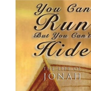 You Can Run, But You Can't Hide: The Life of Jonah