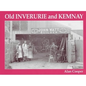 Old Inverurie and Kemnay