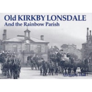Old Kirkby Lonsdale: And the Rainbow Parish