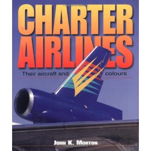 Charter Airlines: Their Aircraft and Colours