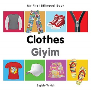 My First Bilingual Book - Clothes (English-Turkish)