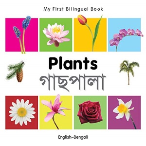 Plants (EnglishBengali) (My First Bilingual Book)