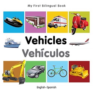 My First Bilingual Book - Vehicles (English-Spanish)