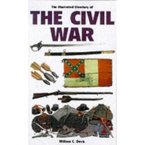 The Illustrated Directory of Weapons, Uniforms and Equipment of the Civil War