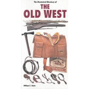 The Illustrated Directory of the Old West (Illustrated Directory)