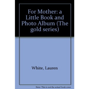For Mother: a Little Book and Photo Album (The gold series)