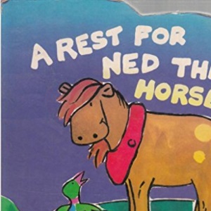 A Rest for Ned the Horse (Animal Board Books - Farm S.)
