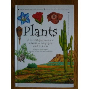 Plants: More Than 100 Questions and Answers to Things You Want to Know