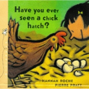 Have You Ever Seen a Chick Hatch? (Read-around Lifecycle Spirals)
