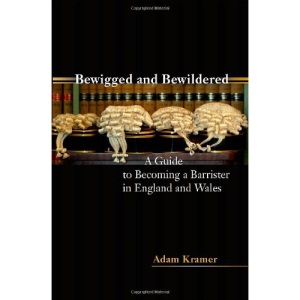 Bewigged and Bewildered?: A Guide to Becoming a Barrister in England and Wales