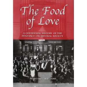 The Food of Love: A Centennial History of the Penzance Orchestral Society