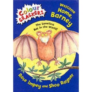 Welcome Home, Barney: The Loneliest Bat in the World (Colour Crackers)
