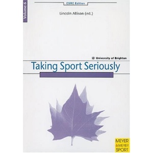 Taking Sport Seriously: 6 (Chelsea School Research Centre Edition)