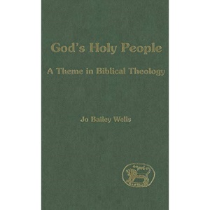 God's Holy People: A Theme in Biblical Theology: No. 305 (Journal for the Study of the Old Testament Supplement S.)