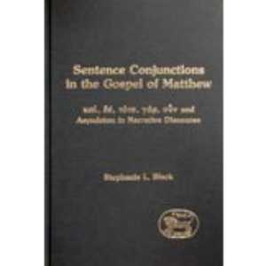 Sentence Conjunctions in the Gospel of Matthew: Kai, De, Tote, Gar, Oun and Asyndeton in Narrative Discourse (Journal for the Study of the New Testament Supplement)