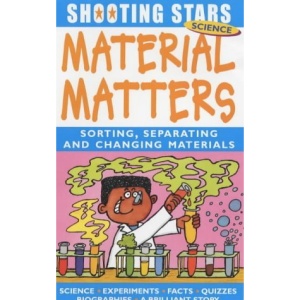 Material Matters: Sorting, Separating and Changing Materials (Shooting Stars)