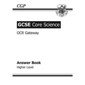 GCSE Core Science OCR Gateway Answers (for Workbook): Higher