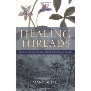 Healing Threads: Traditional Medicines of the Highlands and Islands