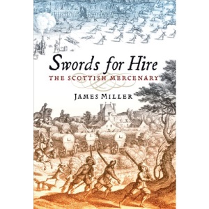 Swords for Hire: The Scottish Mercenary