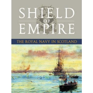 Shield of Empire: The Royal Navy and Scotland