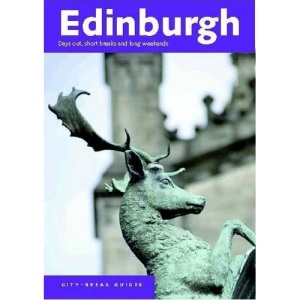 Edinburgh: Days Out, Short Breaks and Long Weekends, City Break Guide (Regional Cities and Towns)