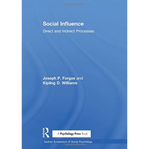Social Influence: Direct and Indirect Processes: 3 (Sydney Symposium of Social Psychology)