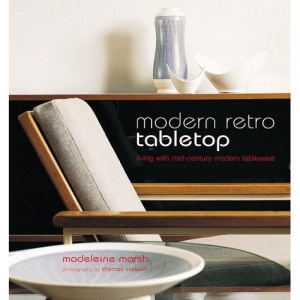Modern Retro Table Top: Living with Mid-century Modern Tableware