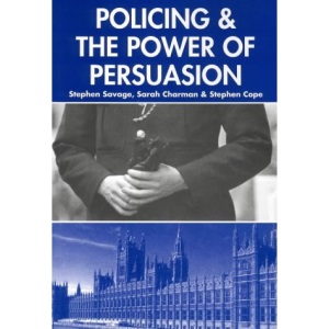 Policing and the Power of Persuasion: The Changing Role of the Association of Chief Police Officers
