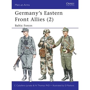 Germany's Eastern Front Allies (2): Baltic Forces: v. 2 (Men-at-Arms)