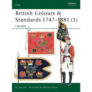 British Colours and Standards 1747-1881: Cavalry Pt.1 (Elite)