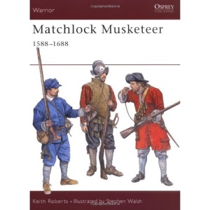 Matchlock Musketeer 1588-1688 (Warrior)