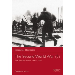 The Second World War: Eastern Front 1941-1945 v.2: Eastern Front 1941-1945 Vol 2 (Essential Histories)