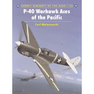 P-40 Warhawk Aces of the Pacific (Osprey Aircraft of the Aces)
