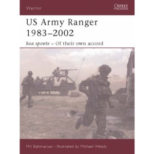 US Army Ranger 1983-2001: Sua Sponte - of Their Own Accord (Warrior)