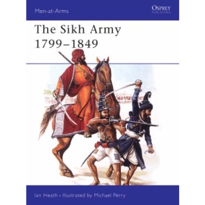 The Sikh Army, 1799-1849 (Men-at-arms)