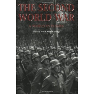 The Second World War: A World in Flames (Essential Histories Specials)