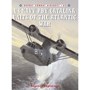 US Navy PBY Catalina Units of the Atlantic War (Combat Aircraft)