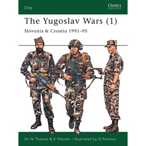 The Yugoslav Wars (1): Slovenia & Croatia 1991-95: v.1 (Elite)