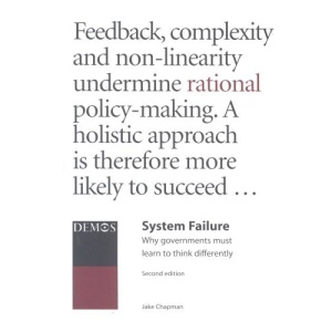 System Failure: Why Governments Must Learn to Think Differently