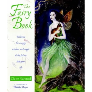The Fairy Pack: Welcome the Energy, Wisdom and Magic of the Fairies into Your Life