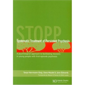 Systematic Treatment of Persistent Psychosis (STOPP): A Psychological Approach to Facilitating Recovery in Young People with First-Episode Psychosis