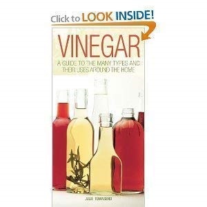 Vinegar. A guide to the many types and their uses around the home.